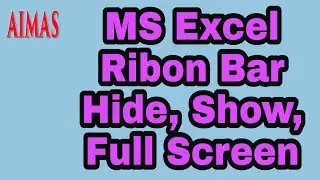 Hide and show ribon bar and full screen view in excel aimas