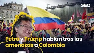 PETRO y TRUMP hablan tras las AMENAZAS a COLOMBIA
