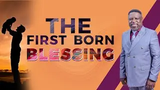 THE FIRST BORN BLESSING