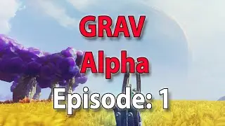 Let's Play GRAV - Alpha - Episode 1