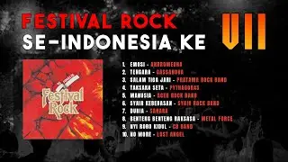 10 FINALIS FESTIVAL ROCK SE-INDONESIA KE VII | 90S-2000S INDONESIAN ROCK ANTHEMS