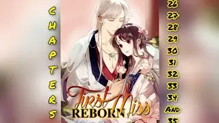 First Miss Reborn chapters 26 - 35!