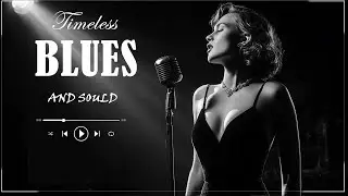 Best Soulful Blues Playlist | Classic R&B Love Songs