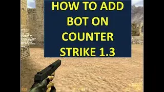 CS 1.3 tutorial. How to add bot.