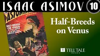 Isaac Asimov 10: Half-Breeds on Venus