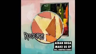 Aidan Bega - Make Us (Ninetree Remix) [REECORDS]
