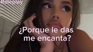 Novia te reclama🫠💗/ Roleplay 