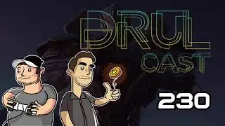 DRULcast 230: Experiences