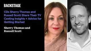 CDs Sherry Thomas and Russell Scott Share Their TV Casting Insights + Advice for Getting Started