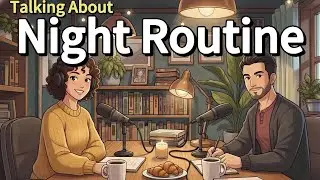 How to Talk About Night Routine in English | English Conversation Practice