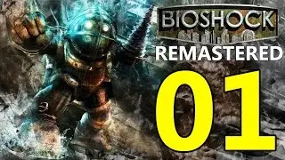 Прохождение BioShock Remastered &mdash; 01 &mdash;  1080p 60fps [Без комментариев]