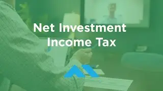 Net Investment Income Tax - When does it apply, calculating the impact, and how to avoid