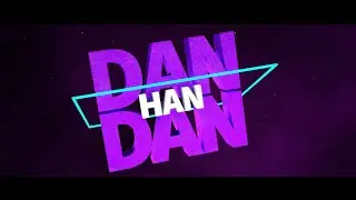 DanHanDan's Intro by MrMumbo