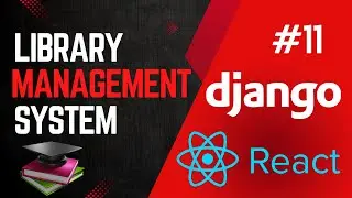 Library Management System using Django with React JS | Part 11 | Update & Delete Author