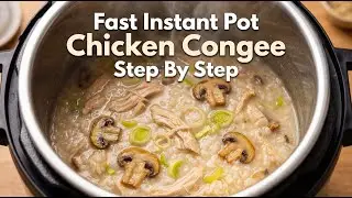 Fast Instant Pot Chicken Congee with Mushrooms Cooking Guide Step By Step