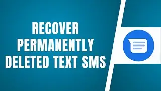 Recover Permanently Deleted Text SMS On Android