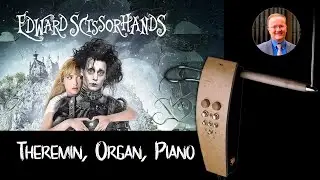 Etherwave Pro Theremin - Edward Scissorhands Suite (arr. Aaron Shows) piano, organ