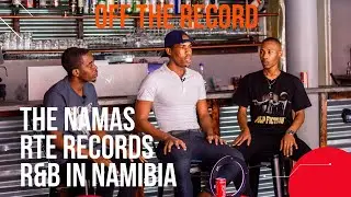 Off The Record: The NAMAs, RTE Records and the state of R&B in Namibia