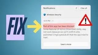 Fix &ldquo;Part of This App Has Been Blocked&rdquo; Error in Windows