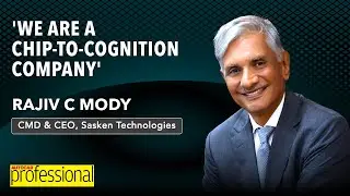 Interview | Rajiv C Mody, CMD & CEO, Sasken Technologies