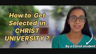 CHRIST UNIVERSITY 2025 : How to prepare for micro presentation, Interview & Entrance test ?