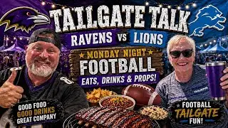 Tailgate Talk, Ravens vs Lions | Monday Night Football Eats, Drinks & Props!