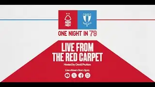 LIVE | Nottingham Forest vs Malmö FF | One Night In '79 Red Carpet