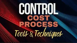 CONTROL COST Process | Tools & Techniques | PMBOK | PMP 2025