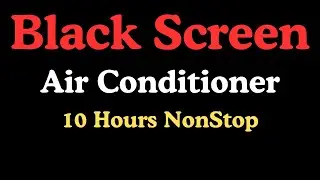 Nonstop White Noise | 10 Hour AIR CONDITIONER | Black Screen | Rest, Relax, Renew