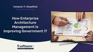 How Enterprise Architecture Management Is Improving Government IT