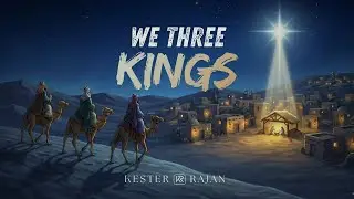 We Three Kings (Official Lyric Video) - Kester Rajan | Classic Christmas Carol 2025