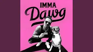 Imma Dawg