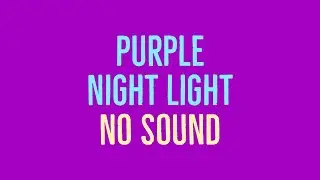 10 Hours of Sleep Without Disturbance - 10 Hours of Purple Light - Purple Screen - No Sound