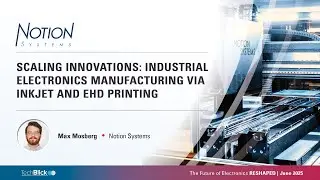 Notion Systems | Scaling Innovations: Industrial Electronics Manufacturing via Inkjet & EHD Printing