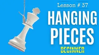 Chess lesson # 37: Prove you are as advanced as you think you are | Chess tactics | Hanging pieces