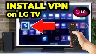 How To Download Vpn On LG Smart Tv (Easily)