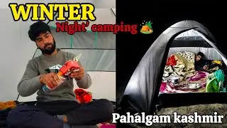 WINTER NIGHT CAMPING 🏕️|CAMPING IN PAHALGAM KASHMIR| #wintercamping #nightcamping #travel #camping