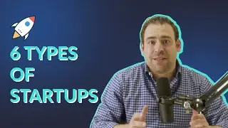 The Six Types of Startups | The Startup Incubator