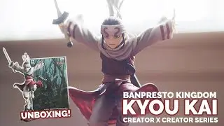 Kingdom Kyou Kai Creator x Creator Series Figure | Kyoukai Unboxing