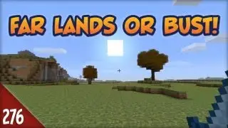 Minecraft Far Lands or Bust - #276 - MineCon 2013 Tickets