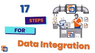17 Steps to ensure a Data Integration project success and effectiveness