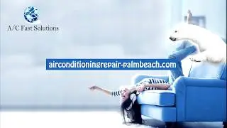 AIR CONDITIONING REPAIR PALM BEACH FL | AC FAST SOLUTIONS
