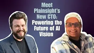 Plainsight Welcomes CTO | From Amazon & Microsoft to Scaling Computer Vision Apps
