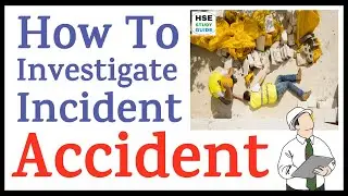How To Investigate Accident |  Accident Investigation | Safety Interview Questions & Answers