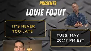 Louie Fojut: It&rsquo;s Never Too Late