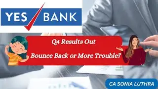 YES Bank Bounce Back or More Trouble | Yes Bank Share Latest News | Yes Bank Q4 Results