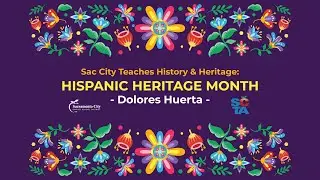 Sac City Teaches Hispanic Heritage Month - Dolores Huerta