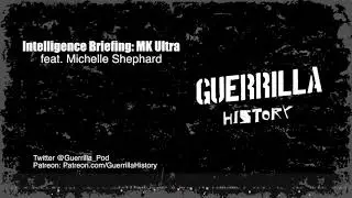 Intelligence Briefing: MK Ultra ft. Michelle Shephard