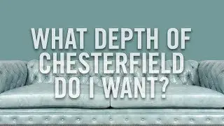 Best Sofa Seat Depth - Custom Chesterfield Couches - Roger and Chris