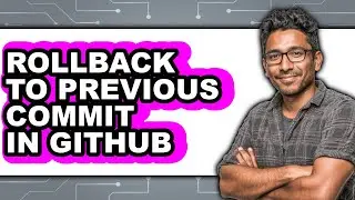 How to Rollback to Previous Commit in Github (full Guide)
